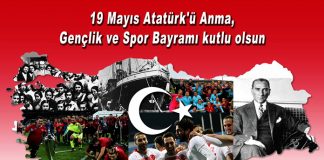 ATATÜRK’Ü ANMA GENÇİLİK VE SPOR BAYRAMINIZ KUTLU OLSUN